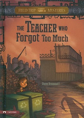 The Teacher Who Forgot Too Much (Field Trip Mysteries)