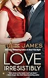 Love Irresistibly by Julie James