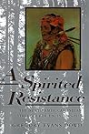 A Spirited Resistance by Gregory Evans Dowd