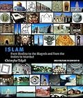 Islam: From Medina to the Maghreb and from the Indies to Istanbul