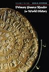 Primary Source Reader for World History: Volume I: To 1500 Primary Source Reader for World History: Volume I: To 1500