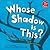Whose Shadow Is This?: A Look at Animal Shapes-Round, Long, and Pointy (Whose is it?)