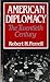 American Diplomacy: The Twentieth Century