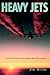 HEAVY JETS: A novel of airl...
