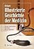 Illustrierte Geschichte der Medizin: Von der französischen Revolution bis zur Gegenwart (German Edition)