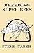 Breeding Super Bees