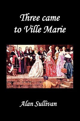 Three Came to Ville Marie (Paperback)
