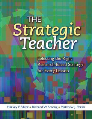 The Strategic Teacher: Selecting the Right Research-Based Strategy for Every Lesson (Paperback)