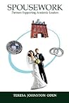 SPOUSEWORK: Partners Supporting Academic Leaders SPOUSEWORK: Partners Supporting Academic Leaders