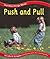 Push and Pull by Gail Saunders-Smith Push and Pull by Gail Saunders-Smith
