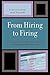 From Hiring to Firing: A Pr...
