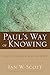 Paul's Way of Knowing: Story, Experience, and the Spirit