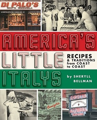 Americas Little Italys: Recipes & Traditions from Coast to Coast (Paperback)