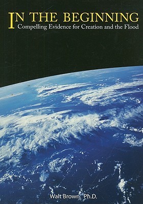 In the Beginning: Compelling Evidence for Creation and the Flood (8th Edition)