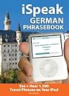 iSpeak German Phrasebook (MP3 CD + Guide): The Ultimate Audio + Visual Phrasebook for Your iPod (iSpeak Audio Phrasebook)