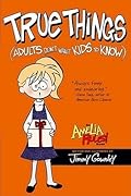 Amelia Rules! Volume 6: True Things Adults Don't Want Kids to Know