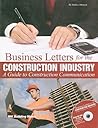 Business Letters for the Construction Industry: A Guide to Construction Communication