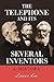 The Telephone and Its Several Inventors by Lewis Coe