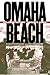 Omaha Beach: A Flawed Victory