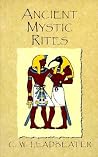 Ancient Mystic Rites (Theosophical Classics Series) Ancient Mystic Rites (Theosophical Classics Series)
