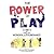 The Power of Play by Will Thompson The Power of Play by Will Thompson