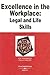 Excellence in the Workplace: Legal and Life Skills in a Nutshell