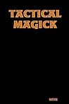 Tactical Magick Tactical Magick