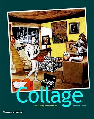 Collage: The Making of Modern Art (Paperback)