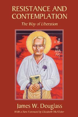 Resistance and Contemplation: The Way of Liberation (Paperback)