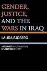 Gender, Justice, and the Wars in Iraq: A Feminist Reformulation of Just War Theory