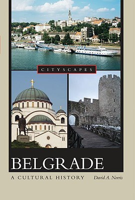 Belgrade A Cultural History (Cityscapes)