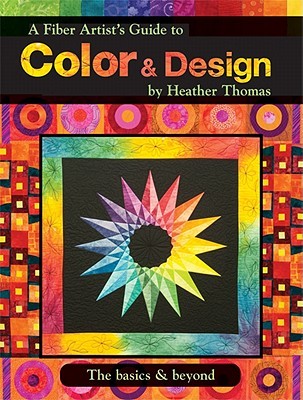 A Fiber Artist's Guide to Color & Design: The Basics & Beyond (Spiral-bound)