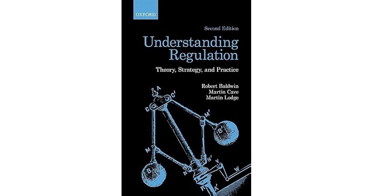 Understanding Regulation Theory, Strategy, and Practice by Robert Baldwin