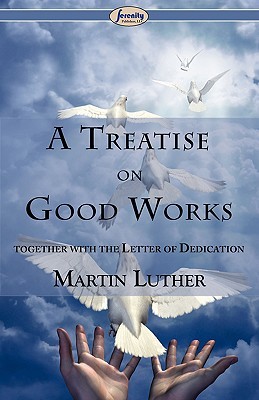 A Treatise on Good Works