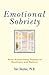Emotional Sobriety by Tian Dayton