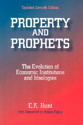 Property and Prophets: The Evolution of Economic Institutions and Ideologies (Paperback)