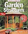 Ideas & How-To: Garden Structures (Better Homes and Gardens)