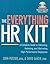 The Everything HR Kit: A Complete Guide to Attracting, Retaining, and Motivating High-Performance Employees