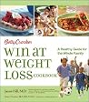 Betty Crocker Win at Weight Loss Cookbook : A Healthy Guide for the Whole Family Betty Crocker Win at Weight Loss Cookbook : A Healthy Guide for the Whole Family