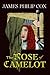 The Rose of Camelot: Book One of The Rose of Camelot series