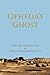 Ophelia's Ghost