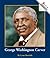 George Washington Carver (Rookie Biographies)