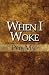 When I Woke by Pete Mac