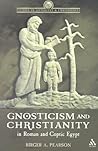 Gnosticism and Christianity in Roman and Coptic Egypt (Studies in Antiquity and Christianity)