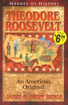 Theodore Roosevelt: An American Original (Heroes of History)