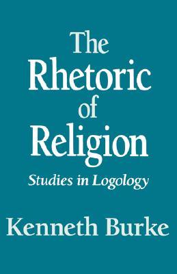 The Rhetoric of Religion: Studies in Logology (Paperback)
