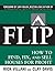 FLIP: How to Find, Fix, and Sell Houses for Profit