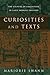 Curiosities and Texts: The Culture of Collecting in Early Modern England (Material Texts)