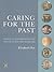 Caring For The Past: Issues in Conservation for Archaeology and Museums (heritage List)