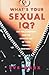 What's Your Sexual IQ?